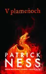 V plameňoch - Patrick Ness,V plameňoch - Patrick Ness