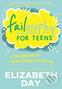 Failosophy for Teens - Elizabeth Day, Kim Hankinson (Ilustrátor) - kniha z kategorie Psychologie