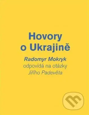 Hovory o Ukrajině - Jiří Padevět - kniha z kategorie Historie