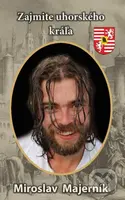 Zajmite uhorského kráľa - Miroslav Majerník - kniha z kategorie Beletrie