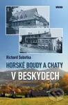 Horské boudy a chaty v Beskydech - Richard Sobotka - kniha z kategorie Místopisy