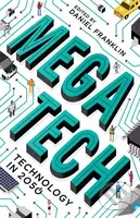 Megatech (Technology in 2050) - Daniel Franklin - kniha z kategorie Ekonomie