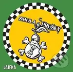 Smola a Hrušky: Lajfka - Smola a Hrušky