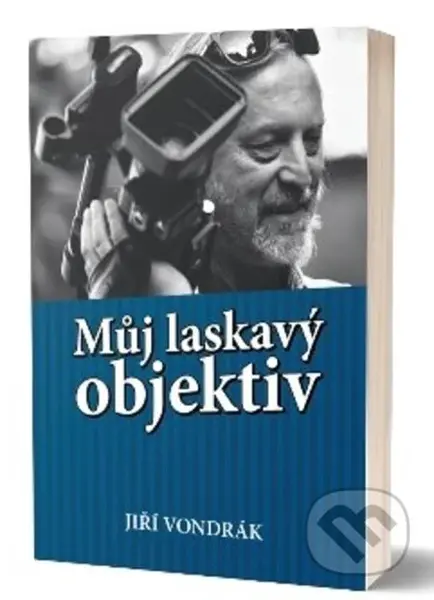 Můj laskavý objektiv - Jiří Vondrák - kniha z kategorie Beletrie