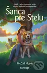 Šanca pre Stelu (Nájde v sebe výnimočná sučka odvahu zachrániť svoju paničku?) - kniha z kategorie Pro děti
