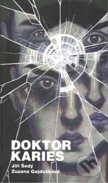 Doktor Karies - Jiří Šedý, Zuzana Gajdušková, Věra Kopková (ilustrácie) - kniha z kategorie Sci-fi a fantasy