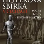 Hitlerova sbírka v Čechách (Sochy, busty, drobné plastiky) - kniha z kategorie Historie