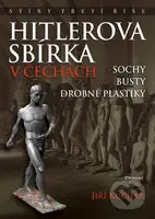 Hitlerova sbírka v Čechách (Sochy, busty, drobné plastiky) - kniha z kategorie Historie