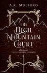 The High Mountain Court - A.K. Mulford
