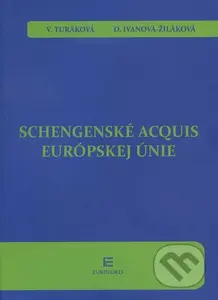 Schengenské acquis Európskej únie - Veronika Turáková - kniha z kategorie Mezinárodní právo