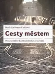 Cesty městem - Markéta Bran Kohlová - kniha z kategorie Automobily a doprava