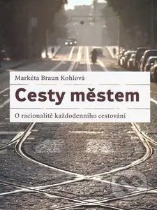 Cesty městem - Markéta Bran Kohlová - kniha z kategorie Automobily a doprava