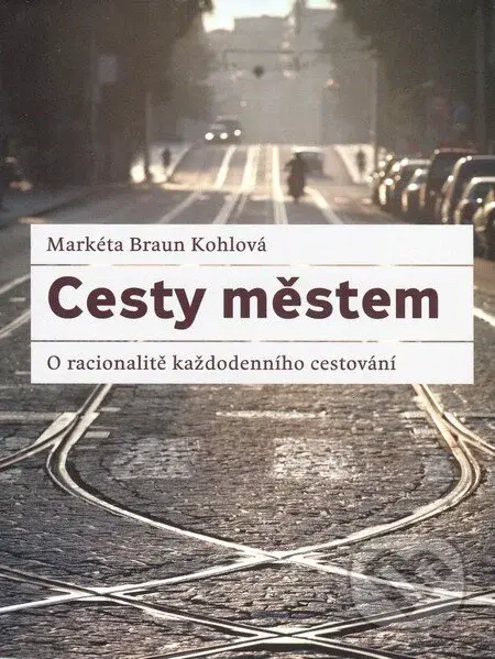Cesty městem - Markéta Bran Kohlová - kniha z kategorie Automobily a doprava