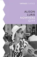 The Nowhere City - Alison Lurie - kniha z kategorie Společenská beletrie