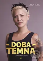 Adéla Elbel: Doba temna (Stand up your life) - Adéla Elbel - kniha z kategorie Beletrie