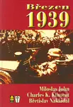 Březen 1939 - Břetislav Nakládal, Charles K. Kliment, Miloslav John - kniha z kategorie Přírodní vědy a technika