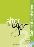 Alter Ego + 2: Cahier d'activités - Annie Berthet, Emmanuelle Daill a kolektív - kniha z kategorie Jazykové učebnice a slovníky