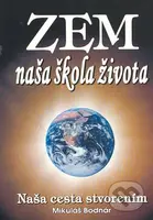 Zem naša škola života (Naša cesta stvorením) - Mikuláš Bodnár - kniha z kategorie Spiritualita