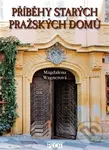 Příběhy starých pražských domů - Magdalena Wagnerová - kniha z kategorie Dějiny architektury