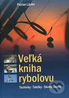 Veľká kniha rybolovu (Techniky, taktiky, skvelé úlovky) - kniha z kategorie Rybaření