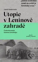 Utopie v Leninově zahradě (Československá komuna Interhelpo) - kniha z kategorie Reportáže a publicistika