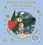 Franklin a Luna letí na měsíc - Jen Campbell, Katie Harnett (ilustrátor) - kniha z kategorie Pohádky