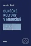 Buněčné kultury v medicíně - Jaroslav Šebek - kniha z kategorie Mikrobiologie, genetika a biochemie