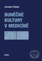 Buněčné kultury v medicíně - Jaroslav Šebek - kniha z kategorie Mikrobiologie, genetika a biochemie