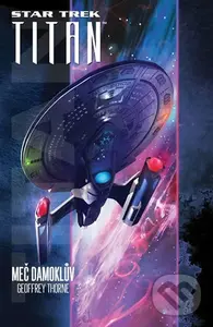 Meč Damoklův (Star Trek Titan 4) - Geoffrey Thorne