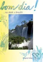 Bom dia! ... na skok v Brazílii - Margaret Genova - Tomášková - kniha z kategorie Mapy a cestování