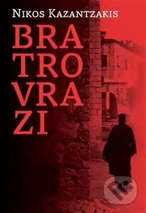 Bratrovrazi - Nikos Kazantzakis - kniha z kategorie Společenská beletrie