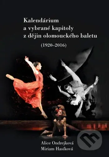 Kalendárium a vybrané kapitoly z dějin olomouckého baletu (1920–2016) - kniha z kategorie Teorie umění