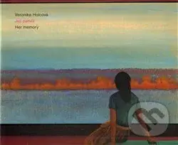 Její paměť (Her memory) - Veronika Holcová - kniha z kategorie Malířství