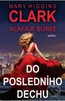 Do posledního dechu - Mary Higgins Clark - kniha z kategorie Thrillery