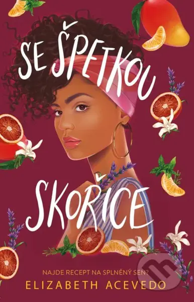 Se špetkou skořice (Najde recept na splněný sen?) - Elizabeth Acevedo