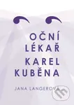Oční lékař Karel Kuběna - Jana Langerová - kniha z kategorie Životopisy
