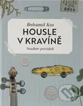 Housle v kravíně - Bohumil Kos - kniha z kategorie Beletrie pro děti