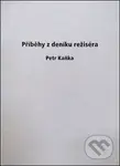 Příběhy z deníku režiséra - Petr Kaňka - kniha z kategorie Beletrie