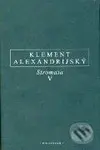Stromata V - Klement Alexandrijský - kniha z kategorie Životopisy