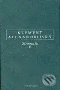 Stromata V - Klement Alexandrijský - kniha z kategorie Životopisy