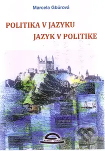 Politika v jazyku, jazyk v politike (Politologicko-historická analýza novely jazykového zákona) - kniha z kategorie Historie