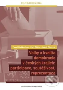 Volby a kvalita demokracie v českých krajích (participace, soutěživost, reprezentace) - kniha z kategorie Politologie a politika