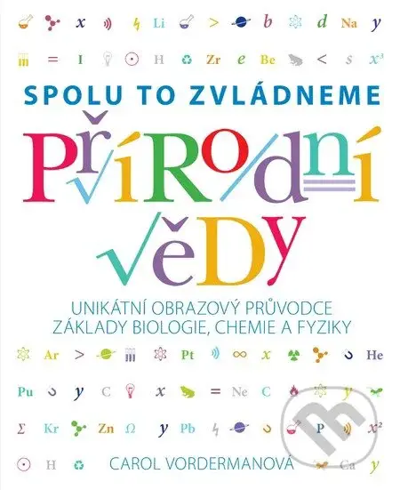 Přírodní vědy (Unikátní obrazový pruvodce základy biologie, chemie a fyziky) - kniha z kategorie Encyklopedie