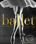 Ballet (The Definitive Illustrated Story) - kniha z kategorie Umění, design a architektura