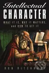 Intellectual Character (What It Is, Why It Matters, and How to Get It) - kniha z kategorie Humanitní a společenské vědy