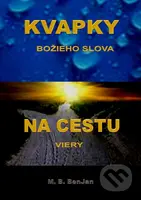 Kvapky Božieho slova na cestu viery - M.B. Benjan - kniha z kategorie Duchovní život