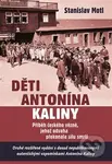 Děti Antonína Kaliny (Příběh českého vězně, jehož odvaha překonala sílu smrti) - kniha z kategorie Životopisy