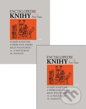 Encyklopedie - Knihy (I. + II. díl) (Starší knihtisk a příbuzné obory mezi polovinou 15. a počátkem 19. století) - kniha z kategorie Novověk