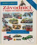 Hledej a objevuj: Závodníci (v super rychlých strojích) - kniha z kategorie Naučné knihy