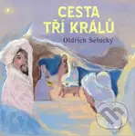 Cesta tří králů - Oldřich Selucký